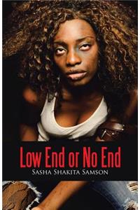 Low End or No End