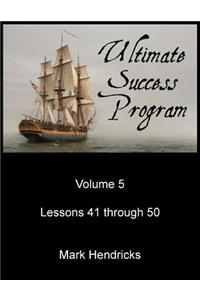 Ultimate Success Program (Volume 5 - Lesson 41 through 50)