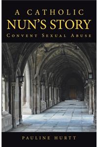 Catholic Nun's Story