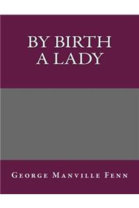 By Birth a Lady