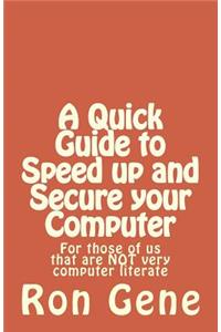 Quick Guide to Speed up and Secure your Computer