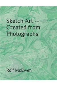 Sketch Art --Created from Photographs