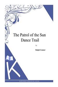 Patrol of the Sun Dance Trail