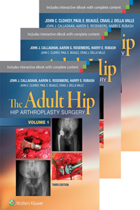 Adult Hip 3-Volume Package: Arthroplasty and Its Alternatives and Hip Preservation Surgery