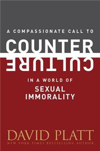 A Compassionate Call to Counter Culture in a World of Sexual Immorality