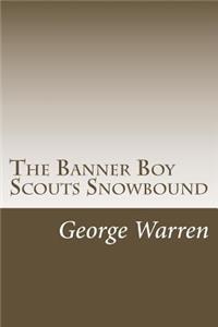 The Banner Boy Scouts Snowbound