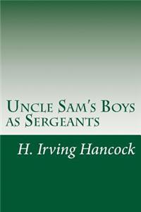 Uncle Sam's Boys as Sergeants