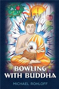 Bowling With Buddha