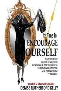 It's Time To Encourage Yourself