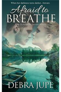 Afraid to Breathe