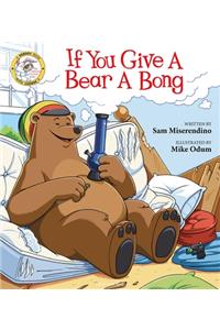 If You Give a Bear a Bong