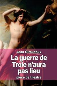La guerre de Troie n'aura pas lieu