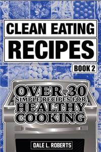 Clean Eating Recipes Book 2