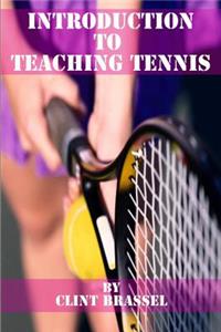 Introduction to Teaching Tennis