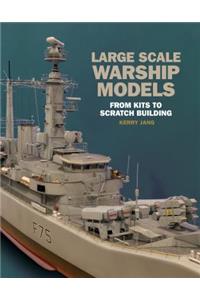 Large Scale Warship Models