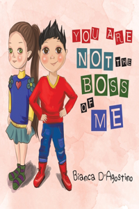 You Are Not the Boss of Me