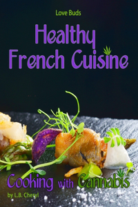 Love Buds Healthy French Cuisine Cooking with Cannabis