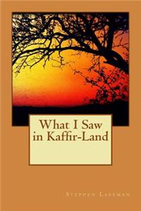 What I Saw in Kaffir-Land