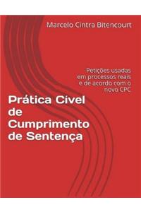 PrÃ¡tica CÃ­vel de Cumprimento de SentenÃ§a: PetiÃ§Ãµes Usadas Em Processos Reais E de Acordo Com O Novo Cpc