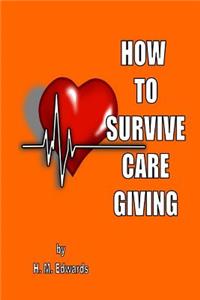 How To Survive Caregiving