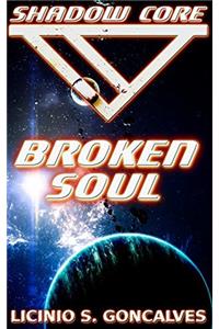 Shadow Core - Broken Soul: Volume 2