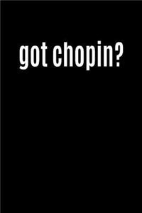 Got Chopin?