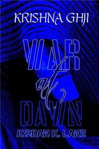 KRISHNA GHJI - WAR at DAWN