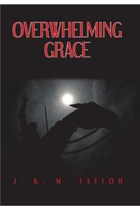 Overwhelming Grace