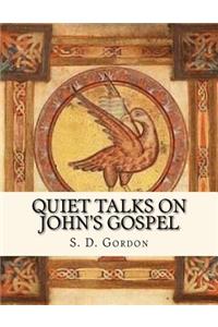 Quiet Talks on John's Gospel