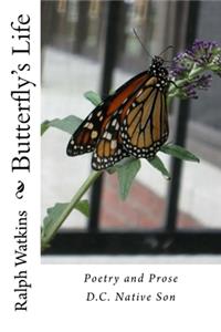 Butterfly's Life: Poetry & Prose