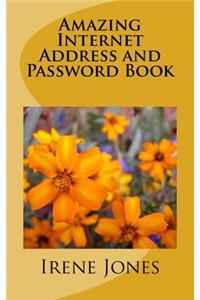 Amazing Internet Address and Password Book