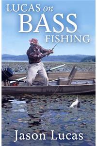 Lucas on Bass Fishing