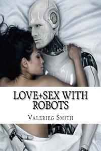Love+Sex with Robots
