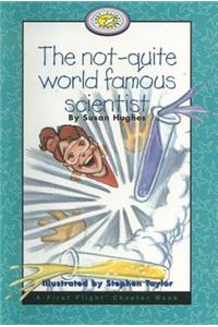 The Not-Quite World Famous Scientist