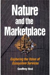 Nature and the Marketplace: Capturing the Value of Ecosystem Services