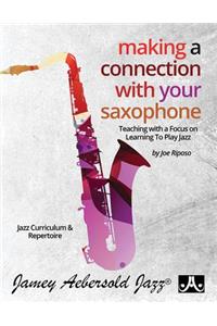 Making a Connection with Your Saxophone