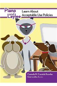 Piano and Laylee Learn About Acceptable Use Policies