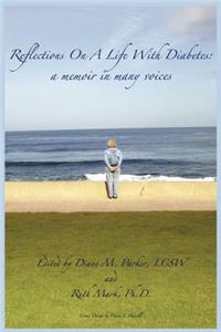 Reflections on a Life with Diabetes: A Memoir in Many Voices