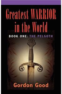 GREATEST WARRIOR IN THE WORLD - Book 1
