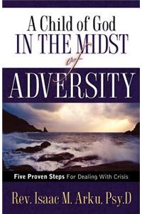 Child Of God In The Midst Of Adversity