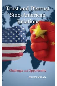 Trust and Distrust in Sino-American Relations