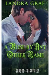 A Rose by Any Other Name