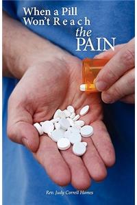 When A Pill Won't Reach The PAIN