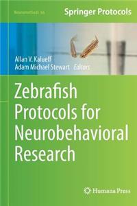 Zebrafish Protocols for Neurobehavioral Research