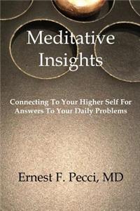Meditative Insights, Connecting to Your Higher Self for Answers to Your Daily Problems