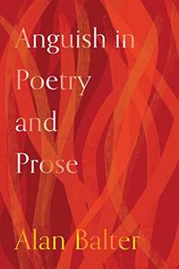 Anguish in Poetry and Prose