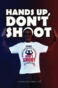 Hands Up, Don't Shoot