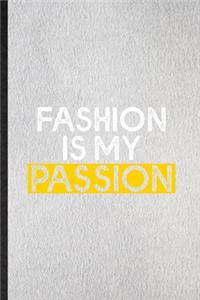 Fashion is my passion