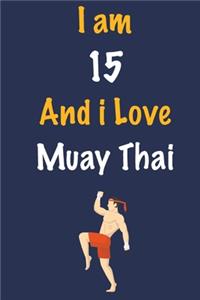 I am 15 And i Love Muay Thai