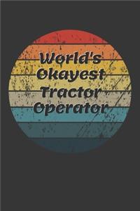 World's Okayest Tractor Operator Notebook